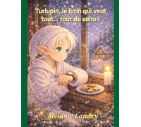 Tulupin, le lutin qui veut tout...tout de suite