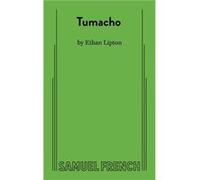 Tumacho - Ethan Lipton - Samuel French Ltd - Livre en Anglais - Paperback Ethan LiptonEthan Lipton (Auteur)