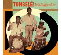 Tumbele! Biguine Afro & Latin Sounds - Tumbélé: Biguine, Afro and Latin Sounds from the French Caribbean, 1963-1974 by Tumbele! Biguine Afro & Latin Sounds (2009) Audio CD