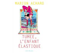 Tumee, l'enfant Elastique - Marion Achard - Actes Sud Jeunesse - broché - Roman junior