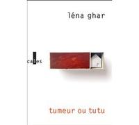 Tumeur ou Tutu Léna Ghar (Auteur)