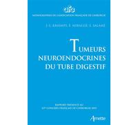 Tumeurs neuroendocrines du tube digestif Rapport présenté au 117e congrès français de chirurgie 2015. - Jean-Louis Kraimps - Arnette - broché - Scolaire / Universitaire