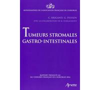 Tumeurs stromales gastro-intestinales Rapport présenté au 116e congrès français de chirurgie 2014. - Guillaume Piessen - Arnette - broché - Manuel
