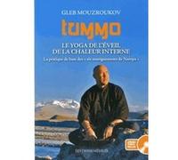 Tummo, le Yoga de l'éveil de la chaleur interne Gleb Mouzroukov (Auteur)