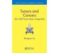 Tumors And Cancers: Skin Soft Tissue Bone Urogenitals (Pocket Guides To Biomedical Sciences)