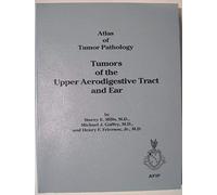 Tumors Of The Upper Aerodigestive Tract (Atlas Of Tumor Pathology)