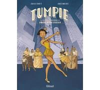 Tumpie - La Jeunesse tumultueuse de Joséphine Baker: La Jeunesse tumultueuse de Joséphine Baker