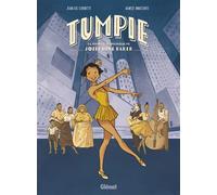 Tumpie - La Jeunesse tumultueuse de Joséphine Baker: La Jeunesse tumultueuse de Joséphine Baker