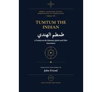 Tumtum al-Hindi: The Book of Tumtum the Indian: An Arabic Grimoire of Stellar Magic, Talismanic Operations, and Love Spells