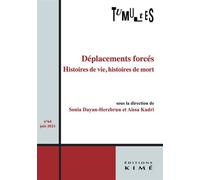 Tumultes n°64 Déplacements forcés. Histoires de vie, histoires de mort - Sonia Dayan-Herzbrun - Kime - broché - Revue
