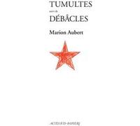 Marion Aubert – Tumultes suivi de Débâcles – Théâtre – Broché – Actes Sud