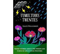 Tumultuous Twenties: Short Stories about the Twists and Turns of Life in Your Twenties