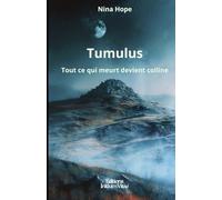 Tumulus: Tout ce qui meurt devient colline.