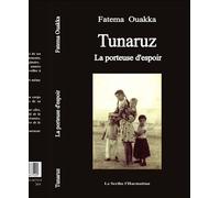 Tunaruz La porteuse d'espoir - Fatema Ouakka - L'harmattan - broché - Roman