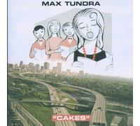 Tundra, Max - Cake [Import]