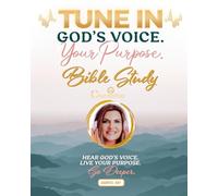 Tune In: God's Voice Your Purpose Bible Study