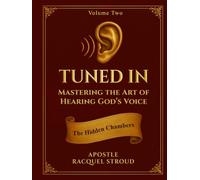 Tuned In | Volume 2: Master the Art of Hearing God's Voice: The Hidden Chambers