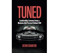 Tuned: Leadership Lessons from a Motown Kid Turned Global CEO