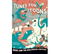 Tunes for 'toons: Music and the Hollywood Cartoon