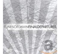 Tunes of Dawn - Final Departures [Import]