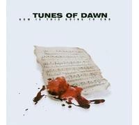 Tunes of Dawn - How is This Going to End [Import]
