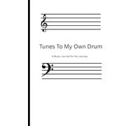 Tunes To My Own Drum: A Music Journal For the Journey