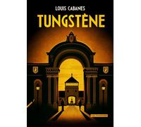 Tungstène - Louis Cabanes - Rue Fromentin - broché - Roman