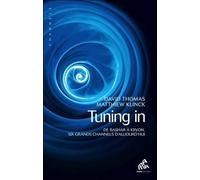 Tuning In - De Bashar À Kryon, Six Grands Channels D'aujourd'hui