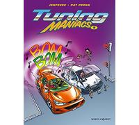 Patrice Perna – Tuning Maniacs – Tome 1 – Cartonné – Bande dessinée