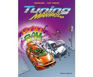 Tuning Maniacs - Tome 01 Patrice Perna (Auteur), Henri Jenfèvre (Dessinateur)