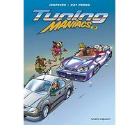 Patrice Perna – Tuning Maniacs – Tome 02 – Cartonné – Bande dessinée (Vents d'Ouest)