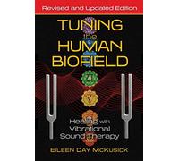 Eileen Day McKusick (auteur) – Tuning the Human Biofield