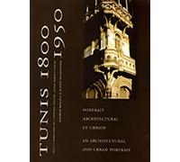 Tunis 1800-1950 - Portrait architectural et urbain - Zoubeïr Mouhli - Elyzad - broché - Beau livre