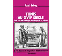 Tunis au XVIè siècle: Une cité barbaresque au temps de la course