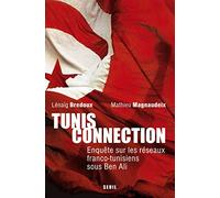 Tunis Connection: Enquête sur les réseaux franco-tunisiens sous Ben Ali