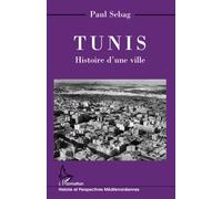 Tunis - Histoire D'une Ville