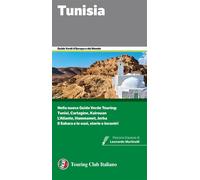 Tunisia Nella nuova Guida Verde Touring: Tunisi, Cartagine, Kairouan L’Atlante, Hammamet, Jerba Il Sahara e le oasi, storie e incontri - Aa. Vv. - Touring Editore - ebook (ePub) - Livre