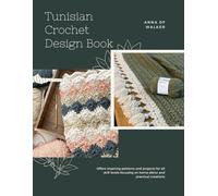 Tunisian Crochet Design Book: Offers inspiring patterns and projects for all skill levels focusing on home décor and practical creations