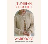 Tunisian Crochet Wardrobe 15 Modern Projects to Stitch and Wear - Lindsey Muscarella - Quadrille - ebook (ePub) - Livre