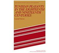 Tunisian Peasants in the Eighteenth and Nineteenth Centuries, Studies in Modern Capitalism Lucette Valensi (Auteur)