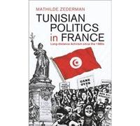 Tunisian Politics in France - Mathilde University of ParisNanterre Zederman - Cambridge University Press - Livre en Anglais - Hardback Mathilde University of ParisNanterre ZedermanMathilde University 