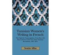 Tunisian Womens Writing in French by Sonia Alba Sonia Alba (Auteur)