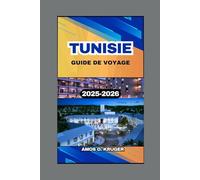 TUNISIE GUIDE DE VOYAGE 2025-2026