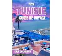 TUNISIE GUIDE DE VOYAGE 2026 (Couleurs): À la découverte du joyau de l'Afrique du Nord à travers ses ruines antiques, ses paysages désertiques, ses villes côtières et sa culture dynamique