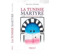 Abd al-'Aziz Al-Tha'âlibî – La Tunisie martyre – Essai – Broché