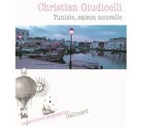 Tunisie, saison nouvelle - Christian Giudicelli - Gallimard - broché - Roman