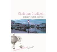 Tunisie, saison nouvelle Christian Giudicelli (Auteur)