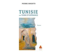 Tunisie, une terre d'espérance