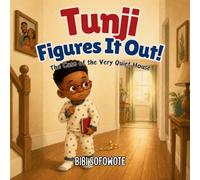 Tunji Figures It Out!: The Case of the Very Quiet House