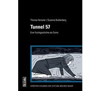 Tunnel 57: Eine Fluchtgeschichte als Comic